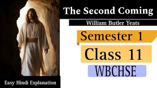 The Second Coming by William Butler Yeats Class 11  Semester 1  WBCHSE  Easy Hindi Explanation [upl. by Lokcin]