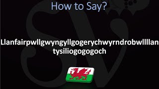 How to Pronounce Llanfairpwllgwyngyllgogerychwyrndrobwllllantysiliogogogoch Longest UK Town Welsh [upl. by Assilim]