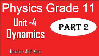 2 Physics Grade 11 Unit 4 Dynamics  part 2  New curriculum  Afan Oromo [upl. by Sirc717]