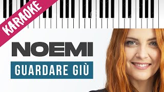 Noemi  Guardare Giù  Piano Karaoke con Testo [upl. by Naeloj]