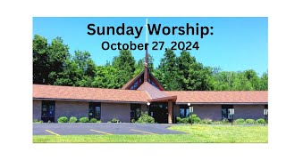 Sunday Worship Oct27 2024 [upl. by Alduino207]