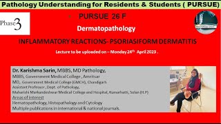 Pursue 26 F  Dermatopathology INFLAMMATORY REACTIONS PSORIASIFORM DERMATITIS [upl. by Yclek]