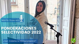 😄PONDERACIONES Selectividad 2022  ¿QUÉ MATERIAS te interesa preparar [upl. by Ennahtur]