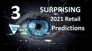 Three Surprising 2021 Retail Predictions [upl. by Thierry219]