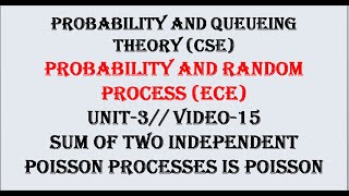 Sum of two independent Poisson process is a Poisson process  PQTCSE PRPECE UNIT3 VIDEO15 [upl. by Hubert]