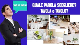 TAVOLO o TAVOLA Quale parola scegliere Quando si usa questa parola al maschile E al femminile [upl. by Johnsten]