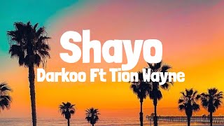 Darkoo amp Tion Wayne  Shayo Lyrics [upl. by Ronoh21]