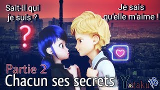 Chacun ses secrets  partie 2 Miraculous Ladybug fan fiction [upl. by Ahsemat955]