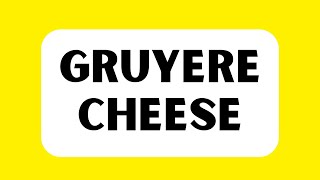 How to Pronounce Gruyere Cheese Correctly [upl. by Atorod454]