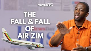 The Fall amp Fall of Air Zimbabwe  Properganda with Kandoro [upl. by Anayet785]