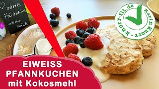 EIWEISS PFANNKUCHEN MIT KOKOSMEHL I Gesundes Frühstück I Karin Knorr Ernährungstraining [upl. by Adiasteb]