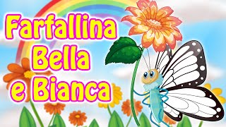 Farfallina Bella e Bianca  Canzoni per bambini [upl. by Asikal707]