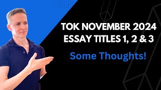 ToK November 2024 Essay Titles 1 2 amp 3 [upl. by Nauq]