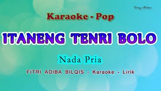 Itaneng Tenri Bolo  Karaoke NADA PRIA  Fitri Adiba Bilqis  POP Bugis [upl. by Rehpotsirhcnhoj]