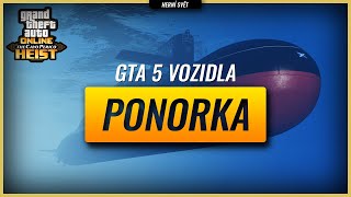 GTA 5 Vozidla  Ponorka Kosatka  Herní svět [upl. by Aziul485]