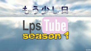 LPSTube Anime Opening [upl. by Sharleen]