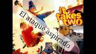 It Takes Two y el ataque aspirado [upl. by Nosnarb245]