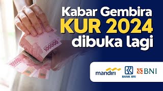 KUR 2024 DIBUKA LAGI‼️Segera Ajukan Pinjaman KUR Anda Di Bank BRI BNI dan Bank MANDIRI [upl. by Akemal]