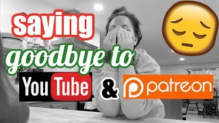 SAYING GOODBYE TO YOUTUBE amp PATREONIM GOING TO MISS YOU  GIVEAWAY [upl. by Ahcsrop]