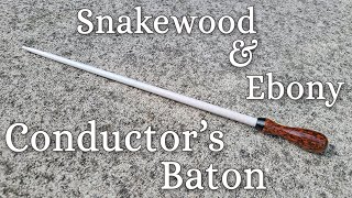 Making a Snakewood and Ebony Conductors Baton to the tune of the William Tell Overture finale [upl. by Nahsar]