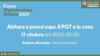 Forum Rigenerazione Urbana 2024  Abitare a prezzi equi il PGT e la casa [upl. by Citron6]