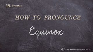 How to Pronounce Equinox Real Life Examples [upl. by Nedac153]