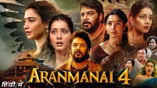 Aranmanai 4 Full Movie 2024 In Hindi HD review and facts  Sundar C Tamannaah Raashii Khanna [upl. by Idorb959]