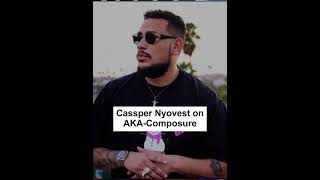 Cassper Nyovest on AKA Composure [upl. by Tra593]