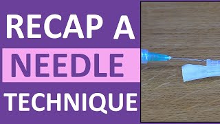 Recap a Needle Using the OneHand Scoop Technique Nursing Skill  Medication Administration [upl. by Slorac]