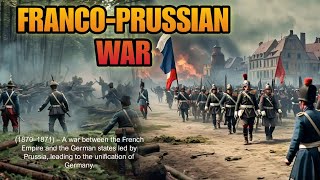 FrancoPrussian War 1870–1871 A war between the French Empire and the German states led by Prussia [upl. by Akere542]