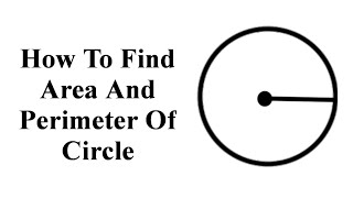 How To Find Area And Perimeter Of Circle [upl. by Anzovin537]