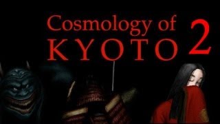 Cosmology of Kyoto  Exploration Adventure Game Manly Playthrough Pt2 [upl. by Yt]