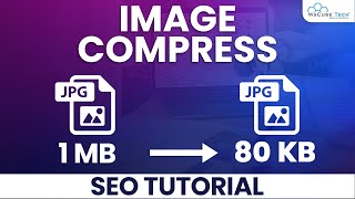 Image Compression Compress and Resize Photos and LazyLoad  SEO Tutorial [upl. by Haldas]