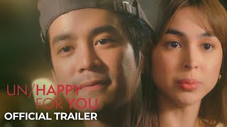 UnHappy For You Official Trailer  Joshua Garcia Julia Barretto Petersen Vargas UnHappy For You [upl. by Martinsen463]