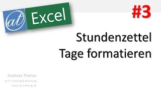 Excel  606  Stundenzettel  Tage formatieren  Bedingte Formatierung  Teil 3 [upl. by Aihsekan]