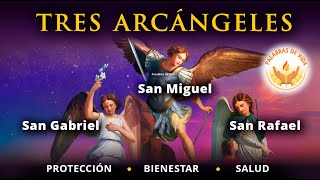 ORACION a los TRES ARCANGELES poderosos para PROTECCION SALUD y BIENESTAR [upl. by Keane]