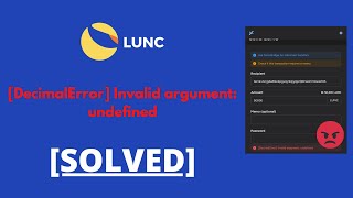 SOLVED  DecimalError Invalid argument undefined Luna Classic LUNC w Terra Station Wallet [upl. by Anerac]