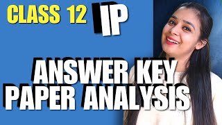 CBSE Class 12 IP Answer Key 2024  Paper Analysis [upl. by Laureen]