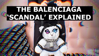 THE BALENCIAGA SCANDAL  EXPLAINED [upl. by Peatroy]