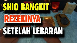 SHIO YANG BANGKIT REZEKINYA SETELAH LEBARAN [upl. by Truelove143]