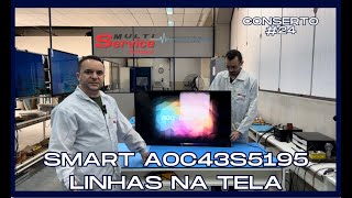 SMART AOC 43 POLEGADAS COM LINHAS E TELA ESCURA CONSERTO 24 [upl. by Onifur]