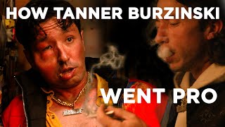 HOW TANNER BURZINSKI WENT PRO [upl. by Iroj]