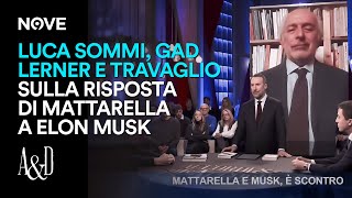 Luca Sommi Gad Lerner e Travaglio sulla risposta di Mattarella a Elon Musk  Accordi e Disaccordi [upl. by Adikam]