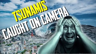 10 Terrifying Tsunamis Caught On Camera [upl. by Pages]