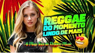 🌿REGGAE ATUALIZADO  SELEÇÃO REGGAE REMIX ATUAL [upl. by Hserus435]