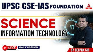 Information technology Scienceamp Tech  UPSC CSE Foundation  By Deepak Sir [upl. by Powel81]