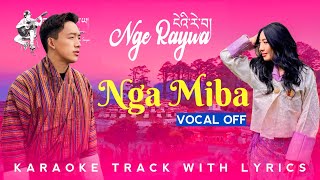 Nga Miba   Vocal Off  Karaoke Track With Lyrics  New Bhutanese Song  Bhutanese Song [upl. by Amandie]