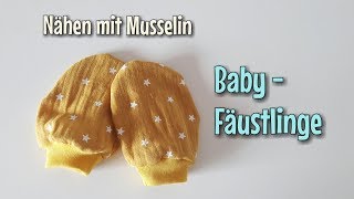 Baby Fäustlinge aus Musselin  Nähanleitung für Anfänger  OHNE Schnittmuster  Nähtinchen [upl. by Kcinimod637]