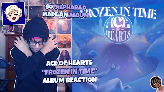 SO ALPHARAD MADE AN ALBUM  Ace of Hearts quotFROZEN IN TIMEquot First REACTIONREVIEW [upl. by Decker449]