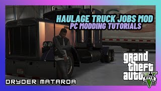 How To Install The Haulage Truck Jobs Mod Grand Theft Auto V PC Mods [upl. by Metcalf]